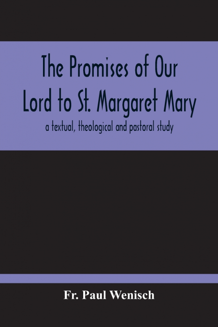 THE PROMISES OF OUR LORD TO ST. MARGARET MARY