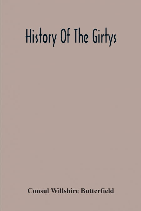 HISTORY OF THE GIRTYS