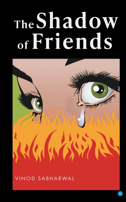 THE SHADOW OF FRIENDS