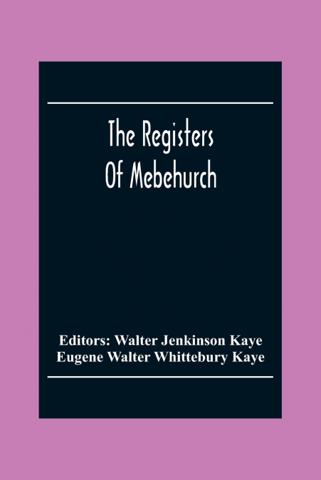 THE REGISTERS OF MEBEHURCH IN THE COBNSHIP OF CULCHETH IN TH
