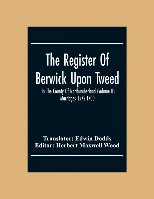 THE REGISTER OF BERWICK UPON TWEED IN THE COUNTY OF NORTHUMB