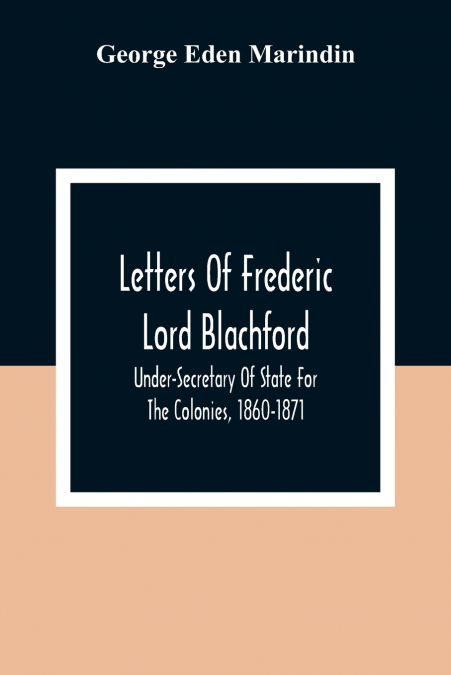 LETTERS OF FREDERIC LORD BLACHFORD
