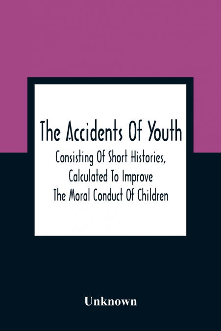 THE ACCIDENTS OF YOUTH