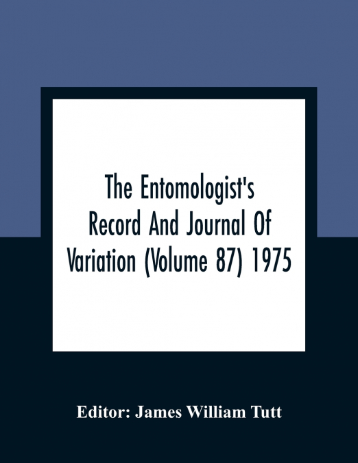 THE ENTOMOLOGIST?S RECORD AND JOURNAL OF VARIATION (VOLUME 8