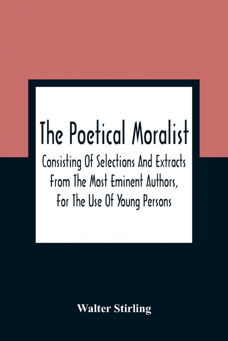 THE POETICAL MORALIST