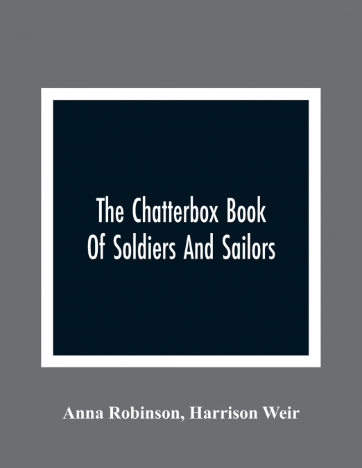 THE CHATTERBOX BOOK OF SOLDIERS AND SAILORS
