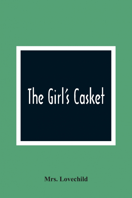 THE GIRL?S CASKET