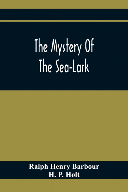 THE MYSTERY OF THE SEA-LARK