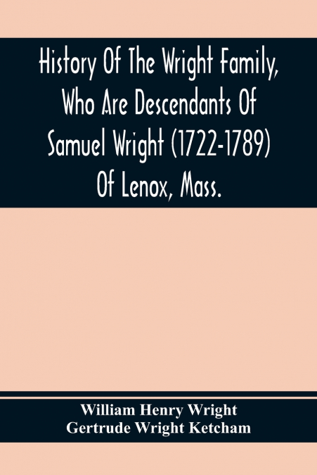 HISTORY OF THE WRIGHT FAMILY, WHO ARE DESCENDANTS OF SAMUEL