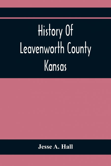 HISTORY OF LEAVENWORTH COUNTY KANSAS