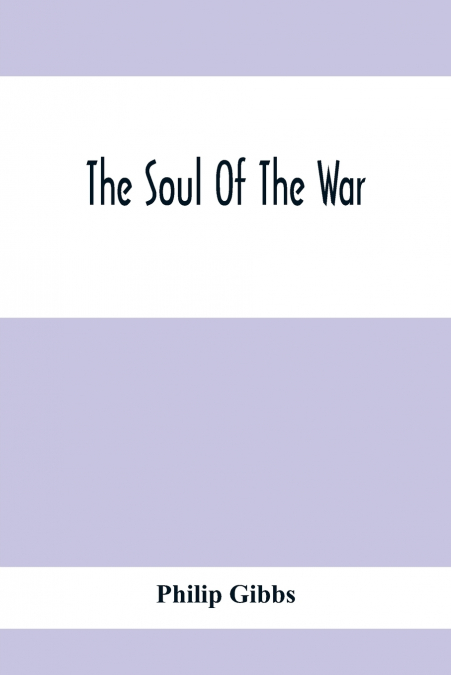 THE SOUL OF THE WAR (WWI CENTENARY SERIES)