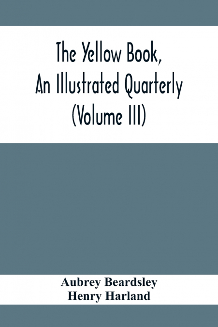 THE YELLOW BOOK, AN ILLUSTRATED QUARTERLY (VOLUME VII)