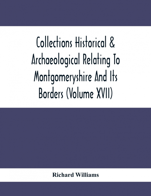 COLLECTIONS HISTORICAL & ARCHAEOLOGICAL RELATING TO MONTGOME