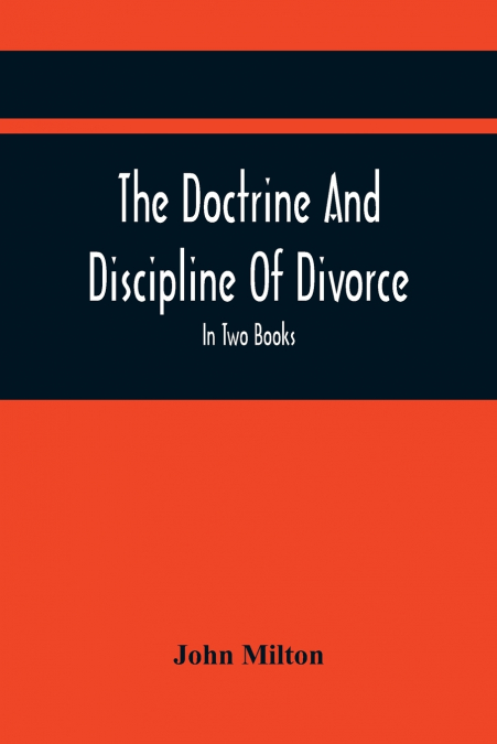 THE DOCTRINE AND DISCIPLINE OF DIVORCE