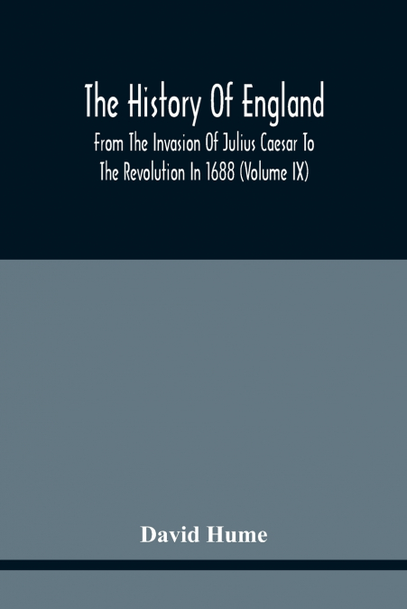 THE HISTORY OF ENGLAND FROM THE INVASION OF JULIUS CAESAR TO