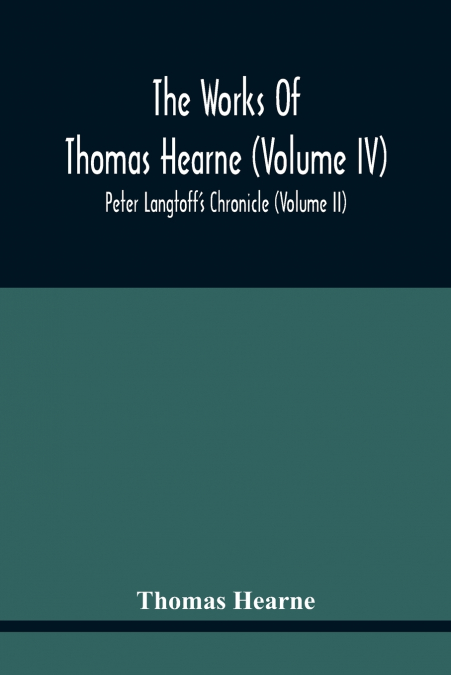 REMARKS AND COLLECTIONS OF THOMAS HEARNE V1