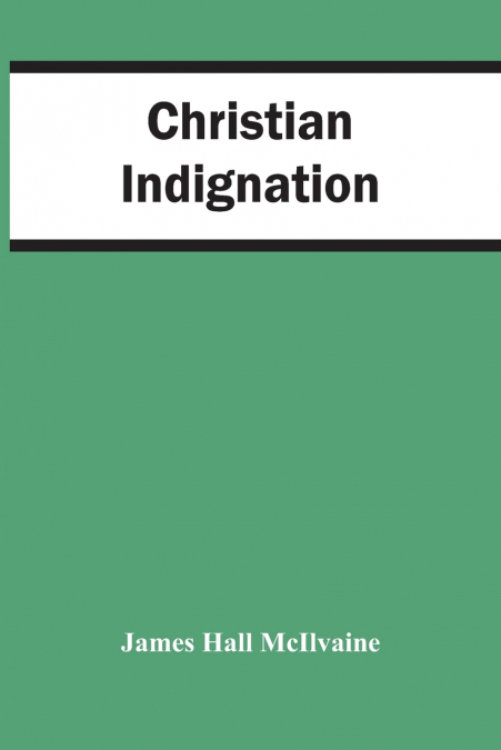 CHRISTIAN INDIGNATION