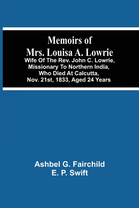 MEMOIRS OF MRS. LOUISA A. LOWRIE