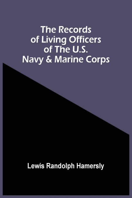 THE RECORDS OF LIVING OFFICERS OF THE U.S. NAVY & MARINE COR
