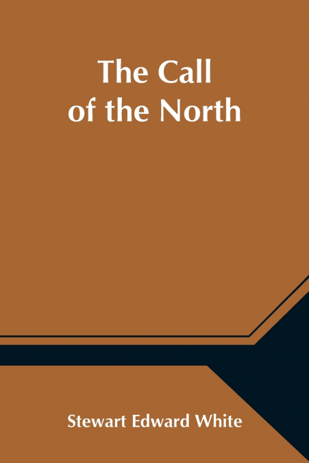 THE CALL OF THE NORTH