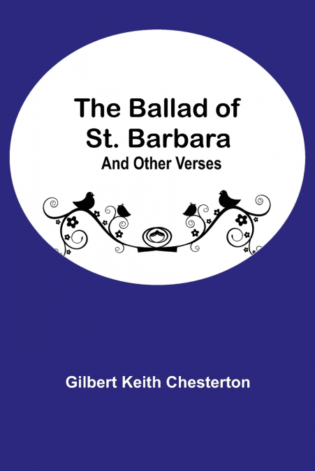 THE BALLAD OF ST. BARBARA, AND OTHER VERSES