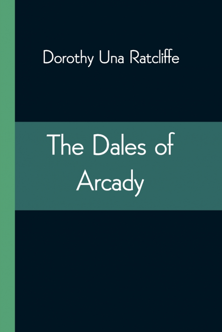 THE DALES OF ARCADY