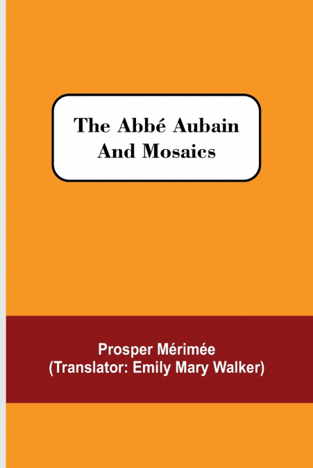 THE ABBE AUBAIN AND MOSAICS