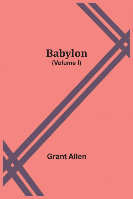 BABYLON (VOLUME I)