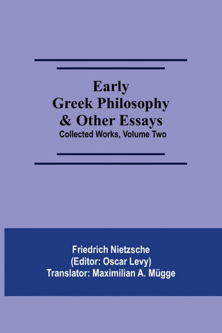 EARLY GREEK PHILOSOPHY & OTHER ESSAYS, COLLECTED WORKS, VOLU