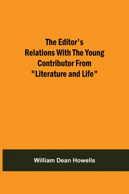 THE EDITOR?S RELATIONS WITH THE YOUNG CONTRIBUTOR FROM 'LITE