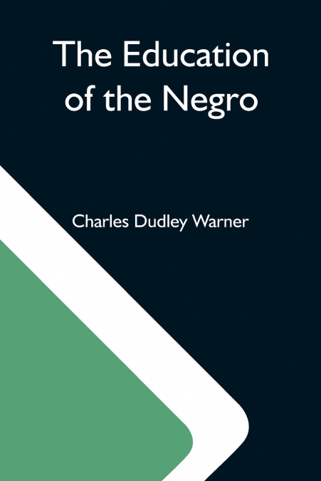 THE EDUCATION OF THE NEGRO