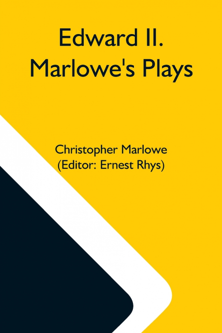 EDWARD II. MARLOWE?S PLAYS