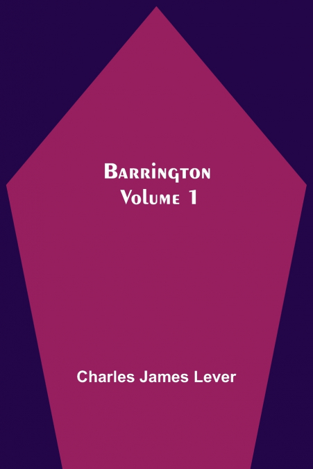 BARRINGTON. VOLUME 1