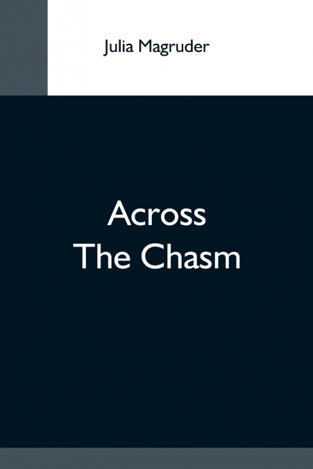 ACROSS THE CHASM