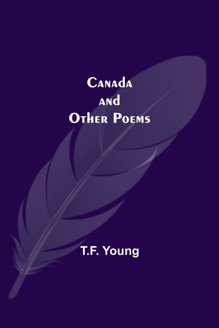 CANADA AND OTHER POEMS
