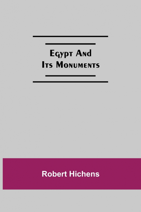 EGYPT AND ITS MONUMENTS