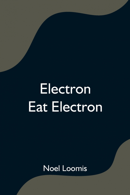 ELECTRON EAT ELECTRON