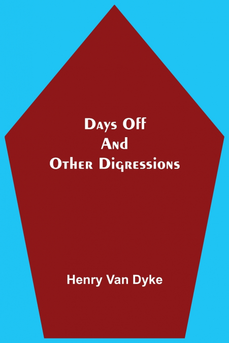 DAYS OFF AND OTHER DIGRESSIONS