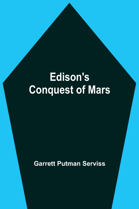 EDISON?S CONQUEST OF MARS
