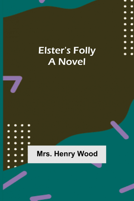 ELSTER?S FOLLY