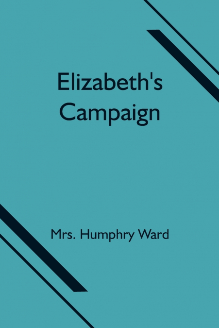 ELIZABETH?S CAMPAIGN