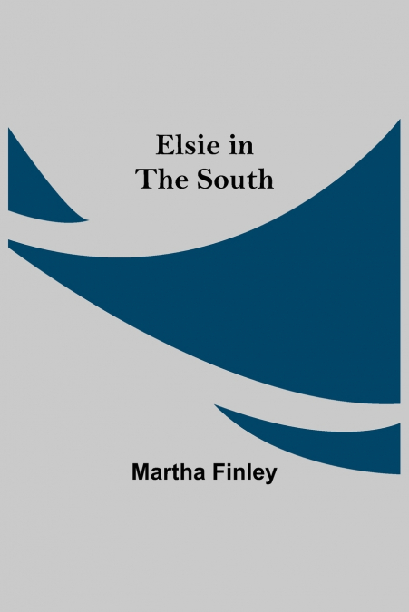 ELSIE IN THE SOUTH