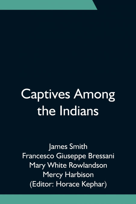 CAPTIVES AMONG THE INDIANS