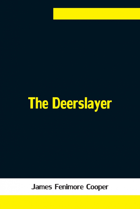THE DEERSLAYER