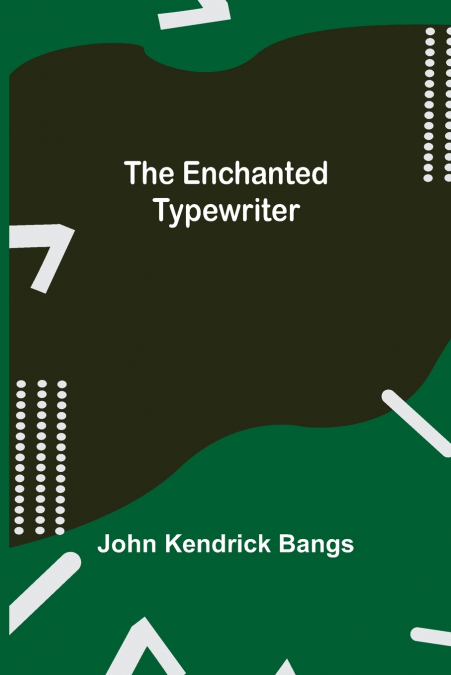 THE ENCHANTED TYPEWRITER