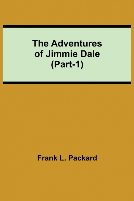 THE ADVENTURES OF JIMMIE DALE (PART-1)