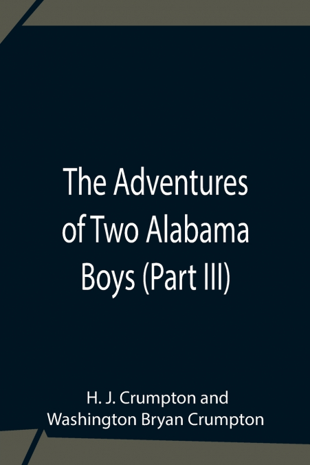 THE ADVENTURES OF TWO ALABAMA BOYS (PART I)