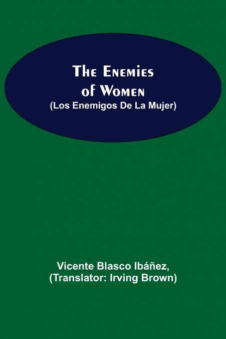 THE ENEMIES OF WOMEN (LOS ENEMIGOS DE LA MUJER)