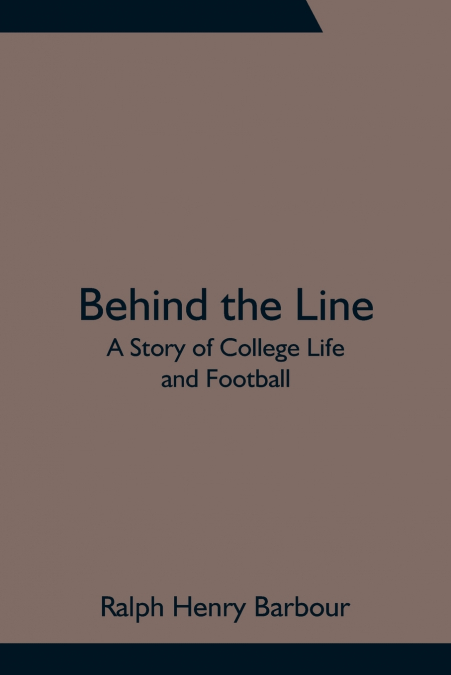 BEHIND THE LINE