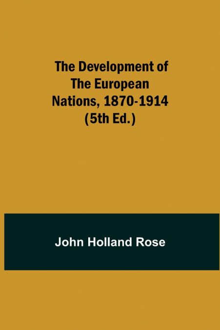 THE DEVELOPMENT OF THE EUROPEAN NATIONS, 1870-1914 (5TH ED.)